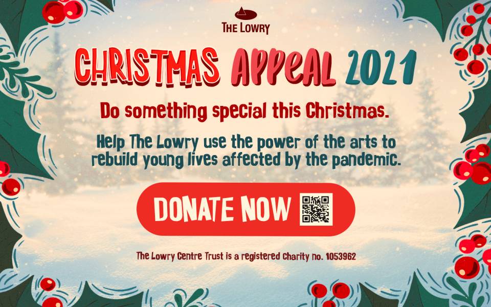 Christmas Appeal 2021 Latest News The Lowry