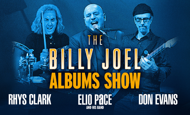 The Billy Joel ALBUMS SHOW starring Elio Pace and his band | What's On ...