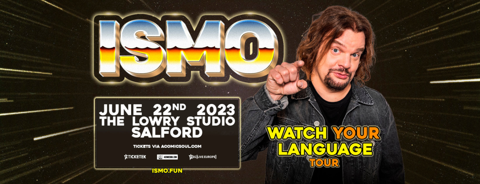 Ismo Watch Your Language Tour What's On The Lowry